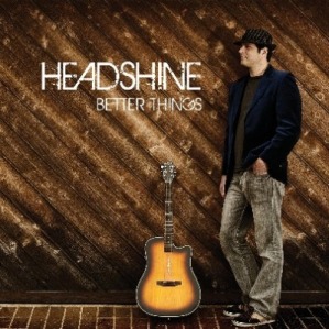 Click to listen / buy the new CD BETTER THINGS by HEADSHINE!